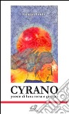 Cyrano. Poesie di luna rossa e girasoli libro di Filippi Giorgio