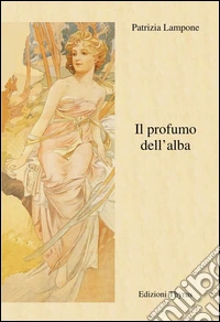 Il profumo dell'alba libro