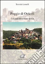 Poggio di Otricoli. I ricordi diventano storia