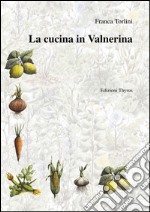 La cucina in Valnerina