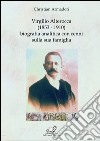 Virgilio Alterocca (1853-1910) biografia analitica con cenni sulla sua famiglia. Ediz. per la scuola libro di Armadori Christian