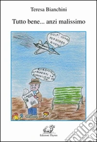 Tutto bene... anzi malissimo libro