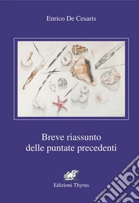Breve riassunto delle puntate precedenti libro