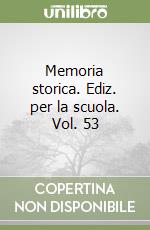 Memoria storica. Ediz. per la scuola. Vol. 53 libro