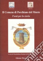 Il Comune di Porchiano del Monte. Fonti per la storia libro