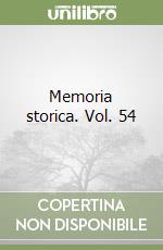 Memoria storica. Vol. 54