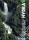 Hydra. L'opera della Cascata tra archeologia, storia e cultura industriale libro