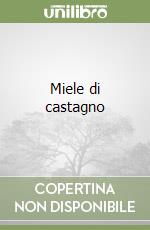 Miele di castagno libro