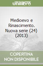 Medioevo e Rinascimento. Nuova serie (24) (2013)