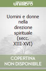 Uomini e donne nella direzione spirituale (secc. XIII-XVI) libro