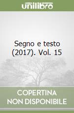 Segno e testo (2017). Vol. 15 libro