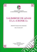 Salimbene de Adam e la «Cronica». Atti del LIV Convegno storico internazionale (Todi, 8-10 ottobre 2017) libro