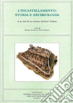 L'incastellamento: storia e archeologia. A 40 anni da Les structures di Pierre Toubert libro