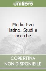 Medio Evo latino. Studi e ricerche