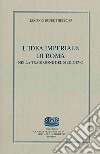 L'idea imperiale di Roma nella tradizione del medioevo libro