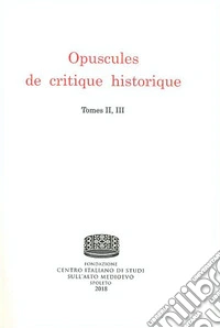 Opuscules de critique historique (rist. anast.). Ediz. multilingue. Vol. 2-3 libro