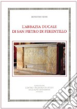 L'abbazia ducale di San Pietro di Ferentillo