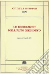 Le migrazioni nell'Alto Medioevo. Atti della Settimana di studi (Spoleto, 5-11 aprile 2018) libro