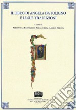 Il libro di Angela da Foligno e le sue traduzioni libro