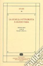 La sumula attribuita a Guido Faba. Ediz. critica