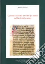 Canonizzazione e culto dei santi nella christianitas libro