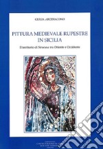 Pittura medievale rupestre in Sicilia. Il territorio di Siracusa tra Oriente e Occidente. Ediz. illustrata