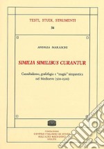 «Similia similibus curantur». Cannibalismo, grafofagia e «magia» simpatetica nel Medioevo (500-1500)