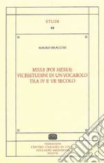 Missa (poi messa): vicissitudini di un vocabolo tra IV e VII secolo libro