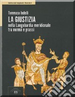 La giustizia nella Langobardia meridionale tra norma e prassi libro