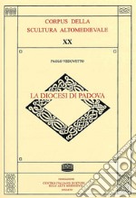 La diocesi di Padova. Ediz. illustrata