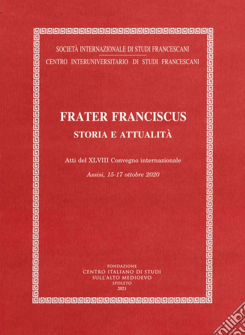 Frater Franciscus. Storia e attualità