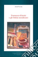 Francesco d'Assisi e gli ordini mendicanti libro