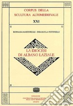 La diocesi di Albano Laziale. Ediz. illustrata libro