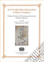 Il potere dell'immagine e della parola. Elementi distintivi dell'aristocrazia femminile da Roma a Bisanzio libro