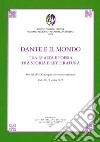 Dante e il mondo. Tra realtà e poesia tra storia e letteratura libro