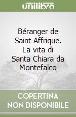 Béranger de Saint-Affrique. La vita di Santa Chiara da Montefalco libro