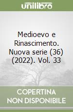 Medioevo e Rinascimento. Nuova serie (36) (2022). Vol. 33 libro