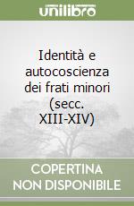 Identità e autocoscienza dei frati minori (secc. XIII-XIV) libro