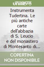 Instrumenta Tudertina. Le più antiche carte dell'abbazia di S. Leucio e del monastero di Montesanto di Todi libro