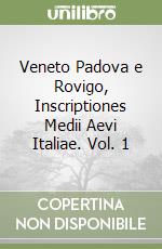 Veneto Padova e Rovigo, Inscriptiones Medii Aevi Italiae. Vol. 1 libro