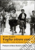 Voglio vivere così. Racconti e ricette del mondo piccolo libro