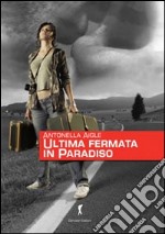 Ultima fermata in paradiso libro