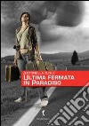 Ultima fermata in paradiso libro