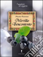 Mirtillo bencontento. Tutte le virtù del mirtillo nero