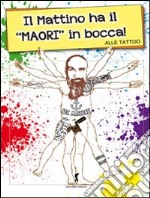 Il mattino ha il Maori in bocca libro