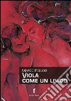 Viola come un livido libro di Peluso Marco