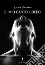 Il mio canto libero libro