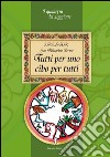 Tutti per uno cibo per tutti libro