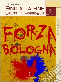 Fino alla fine. Delitti in RossoBlu