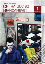 Chi ha ucciso Biancaneve? libro